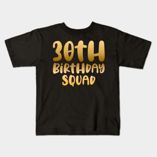 30th birthday squad Kids T-Shirt